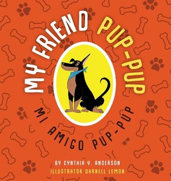 portada My Friend Pup-Pup: Mi Amigo Pup-Pup (en Inglés)