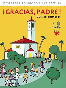 portada ¡Gracias, Padre! Guía del animador: Despertar religioso en la familia (Catequesis Sevilla) (in Spanish)