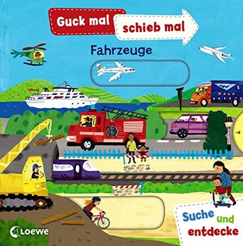 portada Guck Mal, Schieb Mal! Suche und Entdecke - Fahrzeuge: Pappbilderbuch, Buch mit Klappen ab 2 Jahre (en Alemán)