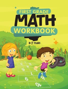 portada First Grade Math Workbook For Kids 6-7: Math Made Easy (en Inglés)