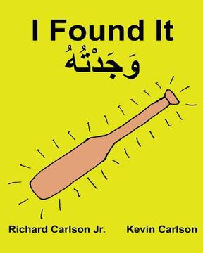 portada I Found It: Children's Picture Book English-Maghrebi Arabic (Bilingual Edition) (www.rich.center) (en Inglés)