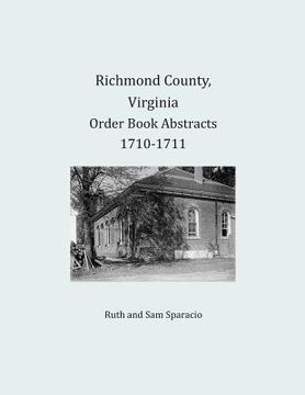 portada Richmond County, Virginia Order Book Abstracts 1710-1711 (en Inglés)