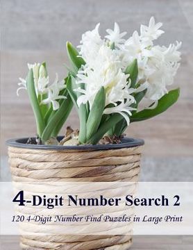 portada 4-Digit Number Search 2: 120 4-Digit Number Find Puzzles in Large Print (en Inglés)