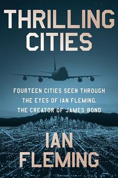 portada Thrilling Cities: Fourteen Cities Seen Through the Eyes of ian Fleming, the Creator of James Bond (en Inglés)