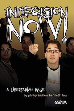 portada Indecision Now! A Libertarian Rage (en Inglés)