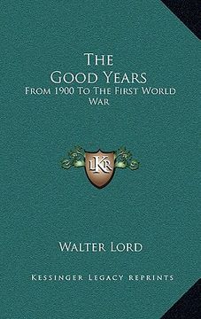portada the good years: from 1900 to the first world war (in English)