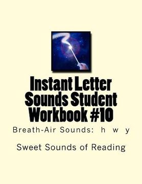 portada Instant Letter Sounds Student Workbook #10: Breath-Air Sounds: h w y (en Inglés)
