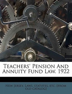 portada teachers' pension and annuity fund law. 1922 (en Inglés)