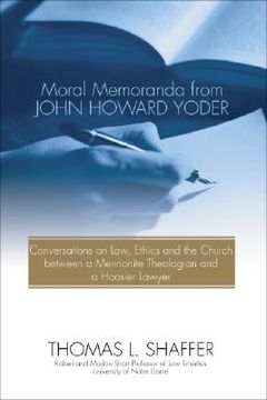 portada moral memoranda from john howard yoder: conversations on law, ethics and the church between a mennonite theologian and a hoosier lawyer (en Inglés)