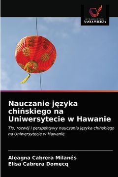 portada Nauczanie języka chińskiego na Uniwersytecie w Hawanie (en Polaco)