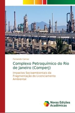 portada Complexo Petroquímico do Rio de Janeiro (Comperj): Impactos Socioambientais da Fragmentação do Licenciamento Ambiental (Paperback) (en Portugués)