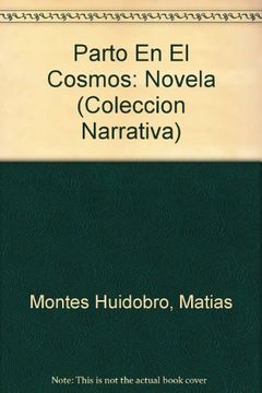 portada Parto en el cosmos: Novela (Coleccion Narrativa) (Spanish Edition)