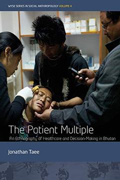 portada Patient Multiple: An Ethnography of Healthcare and Decision-Making in Bhutan (Wyse Series in Social Anthropology) (en Inglés)