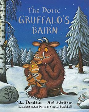 portada The Doric Gruffalo's Bairn: The Gruffalo's Child in Doric Scots (Gruffalos Child Scots Edtn)
