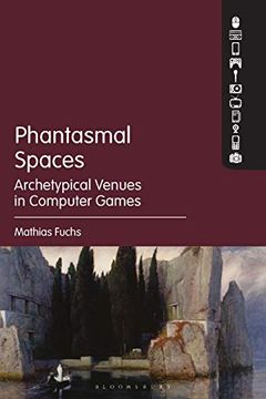 portada Phantasmal Spaces: Archetypical Venues in Computer Games (en Inglés)