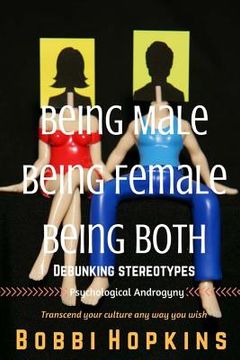 portada Being Male, Being Female, Being Both: Debunking Stereotypes (en Inglés)