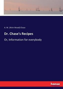 portada Dr. Chase's Recipes: Or, Information for everybody