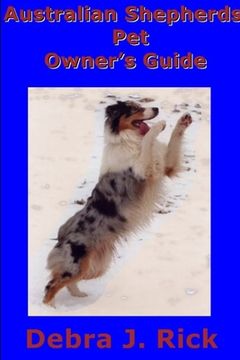 portada Australian Shepherds Pet Owner's Guide (en Inglés)