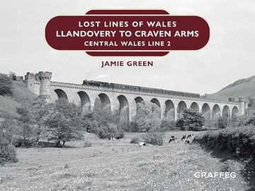 portada Lost Lines of Wales: Llandovery to Craven Arms: Central Wales Line 2 (en Inglés)