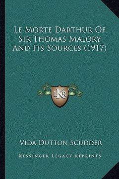 portada le morte darthur of sir thomas malory and its sources (1917)
