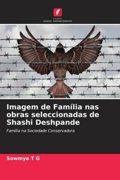 portada Imagem de Família nas Obras Seleccionadas de Shashi Deshpande: Família na Sociedade Conservadora