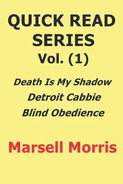 portada Quick Read Series Vol. (1): Death Is My Shadow - Detroit Cabbie - Blind Obedience (en Inglés)