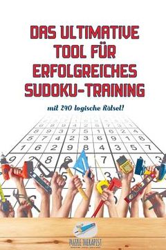 portada Das ultimative Tool für erfolgreiches Sudoku-Training mit 240 logische Rätsel! (en Alemán)