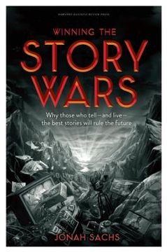 portada winning the story wars: why those who tell-and live-the best stories will rule the future