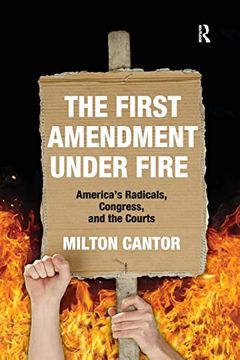 portada The First Amendment Under Fire: America's Radicals, Congress, and the Courts (en Inglés)
