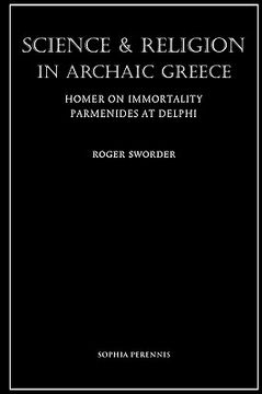 portada science and religion in archaic greece: homer on immortality and parmenides at delphi (in English)