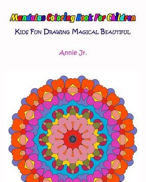 portada Mandalas Coloring Book for Children: Kids Fun Drawing Magical Beautiful (in English)