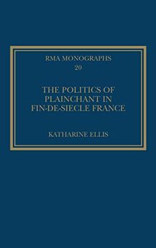 portada The Politics of Plainchant in Fin-De-Siècle France (Royal Musical Association Monographs)