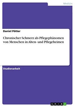 portada Chronischer Schmerz als Pflegephänomen von Menschen in Alten- und Pflegeheimen (in German)