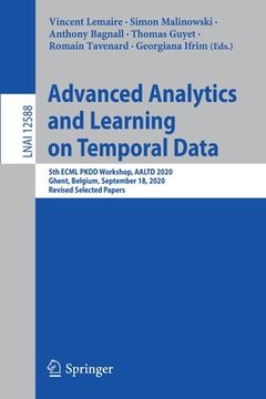 portada Advanced Analytics and Learning on Temporal Data: 5th Ecml Pkdd Workshop, Aaltd 2020, Ghent, Belgium, September 18, 2020, Revised Selected Papers (en Inglés)