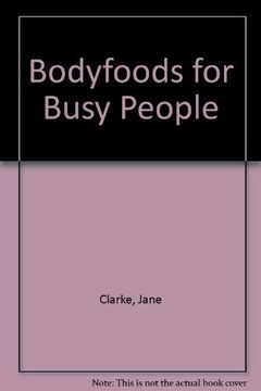 portada Bodyfoods for Busy People (en Inglés)