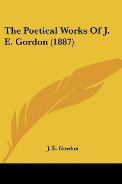 portada the poetical works of j. e. gordon (1887)