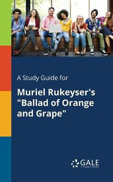 portada A Study Guide for Muriel Rukeyser's "Ballad of Orange and Grape" (en Inglés)