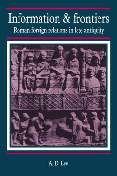 portada Information and Frontiers: Roman Foreign Relations in Late Antiquity (en Inglés)