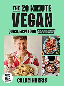 portada The 20-Minute Vegan: Quick, Easy Food (That Just so Happens to be Plant-Based) (in English)