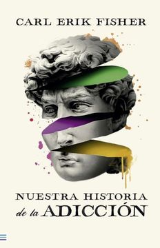 portada NUESTRA HISTORIA DE LA ADICCIÓN (in Spanish)