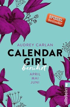 portada Calendar Girl - Berührt: April/Mai/Juni | Eine Liebesgeschichte so Schön wie Pretty Woman - nur Heißer (Calendar Girl Quartal, Band 2)