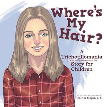 portada Where'S My Hair?: A Trichotillomania Story for Children 
