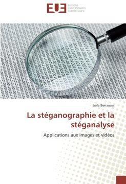 portada La stéganographie et la stéganalyse: Applications aux images et vidéos (Omn.Univ.Europ.) (French Edition)