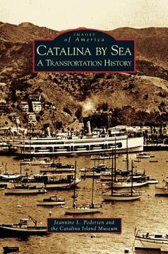 portada Catalina by Sea: A Transportation History (en Inglés)