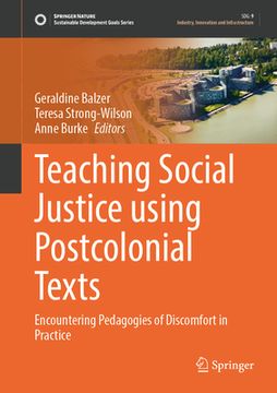 portada Teaching Social Justice Using Postcolonial Texts: Encountering Pedagogies of Discomfort in Practice (en Inglés)