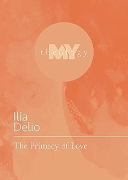 portada The Primacy of Love (my Theology) (en Inglés)