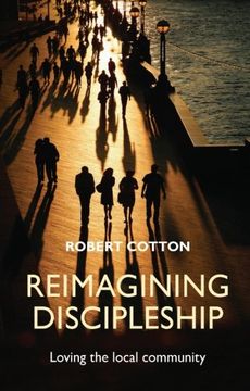 portada Reimagining Discipleship - Loving the Local Community (en Inglés)
