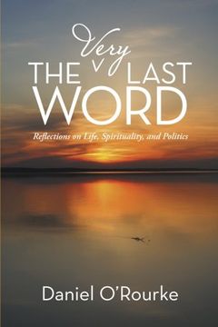 portada The Very Last Word: Reflections on Life, Spirituality, and Politics (en Inglés)