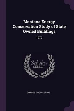 portada Montana Energy Conservation Study of State Owned Buildings: 1979 (en Inglés)