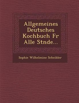 portada Allgemeines Deutsches Kochbuch Fur Alle St Nde... (en Alemán)